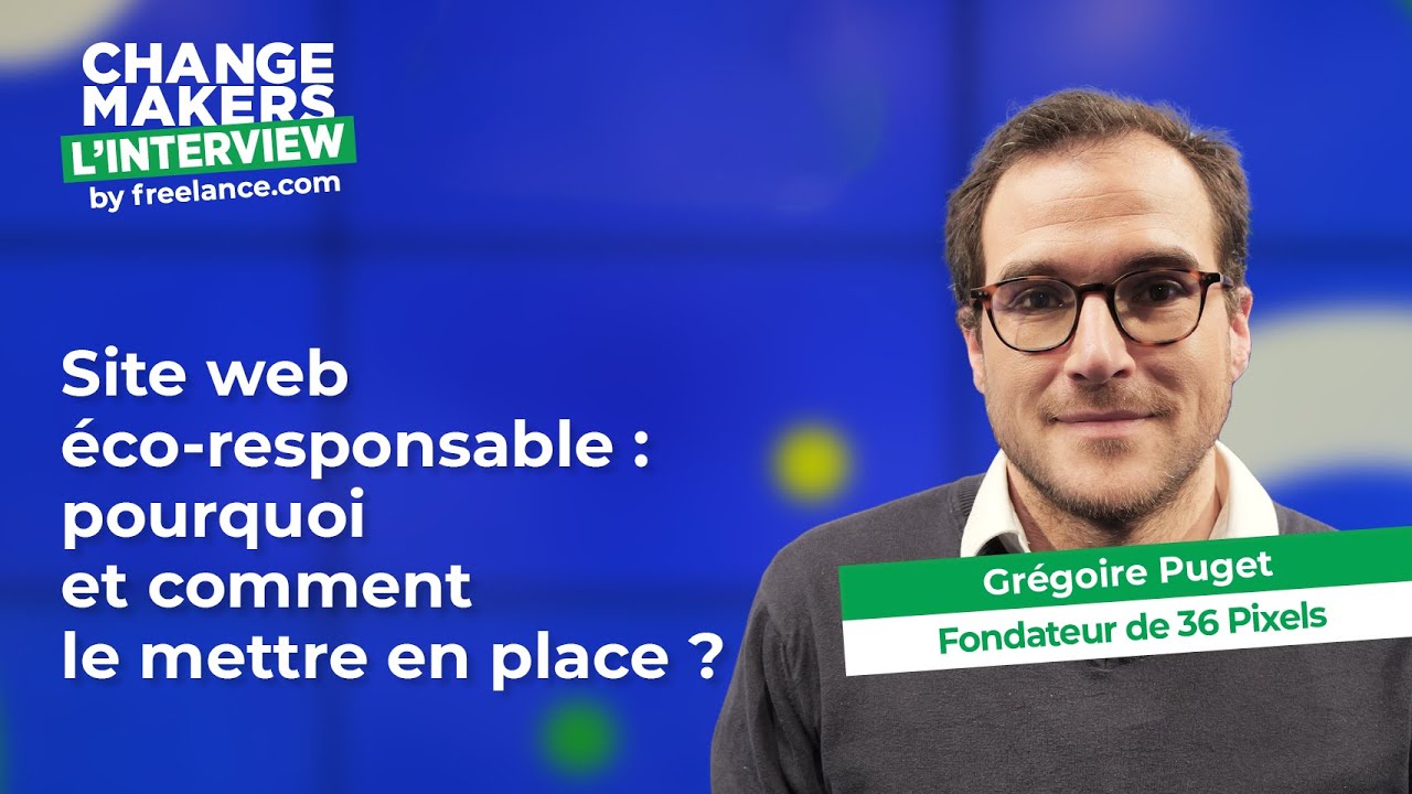 Grégoire Puget : Pourquoi et comment avoir un site Internet éco-responsable ?