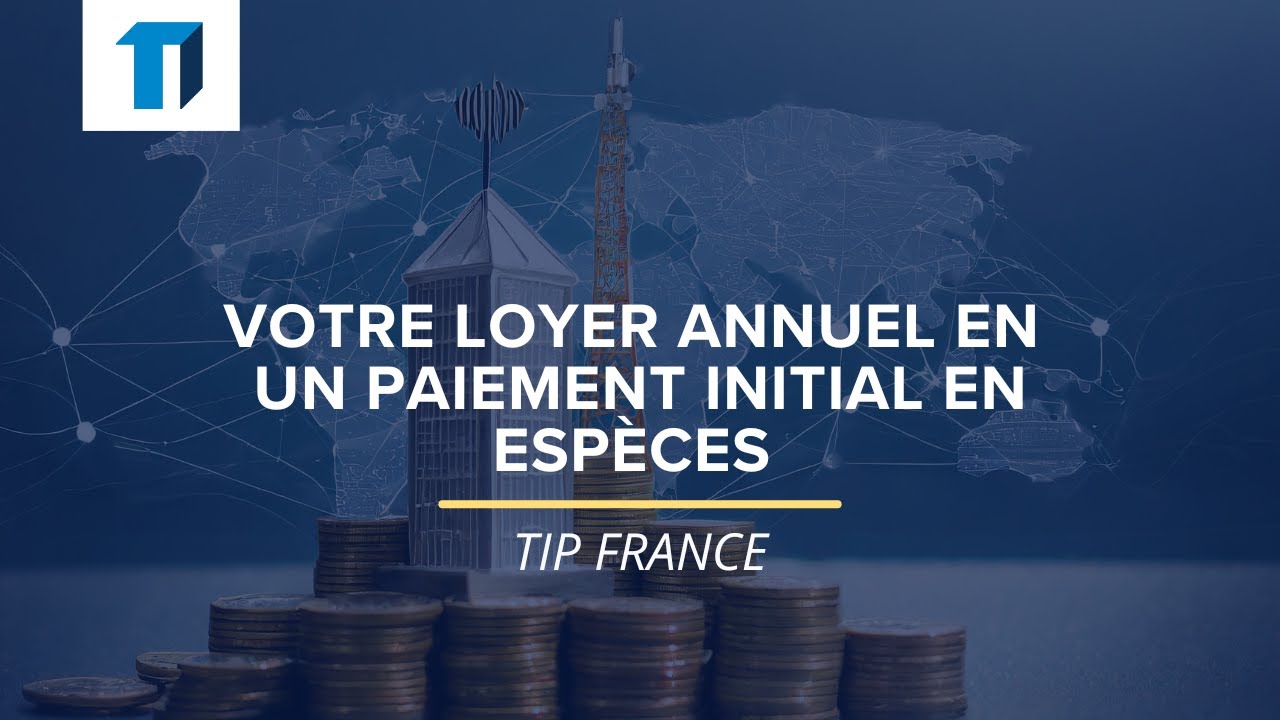 CONVERTIR UN LOYER PLURIANNUEL EN ESPÈCES - TELECOM INFRASTRUCTURE PARTNERS FRANCE