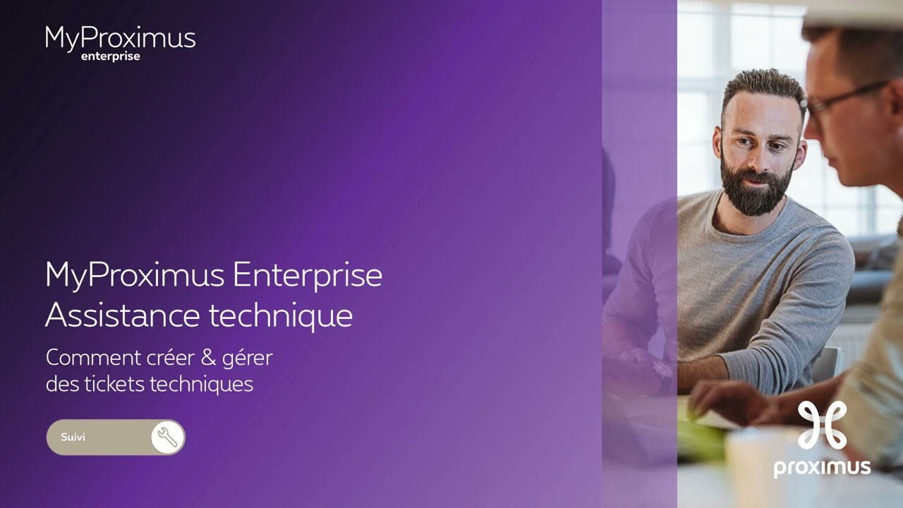 MyProximus Enterprise Assistance technique: comment créer & gérer des tickets techniques