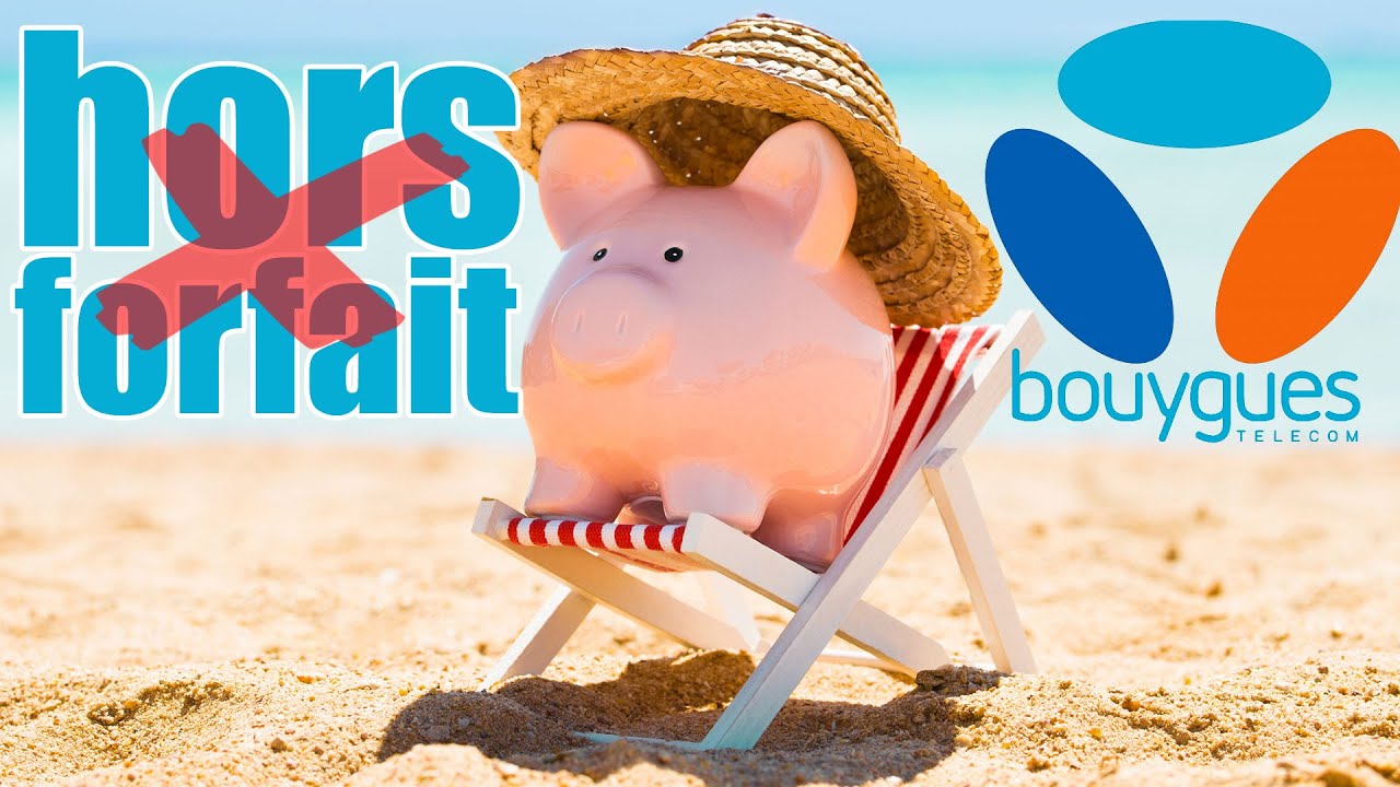 🚫 Hors forfait 💰 Bouygues et B&You : comment l'éviter 😡🔜😃