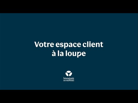 Votre espace client Bouygues Telecom Entreprises à la loupe